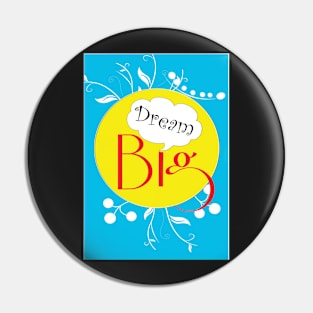 Dream big Pin