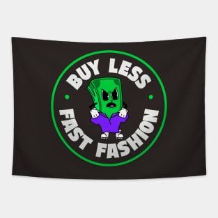 Buy Less Fast Fashion Tapestry
