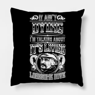 It Ain't Dying I'm Talking About It's Living Pillow