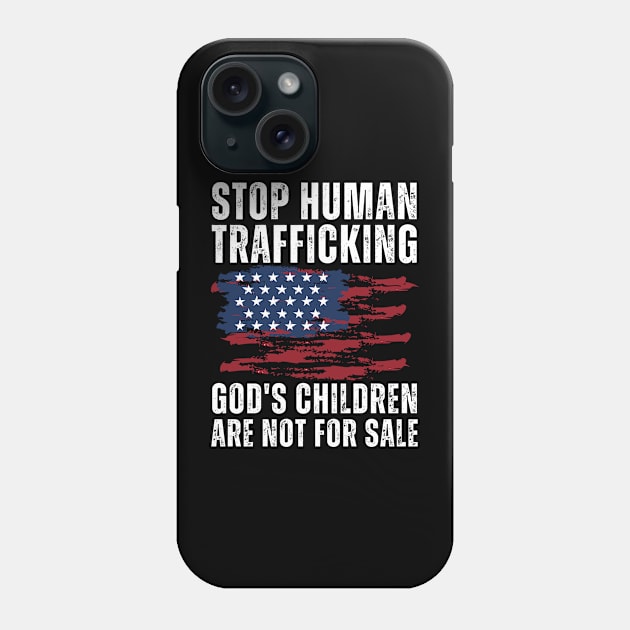 Stop Human Trafficking, God's Children Are Not For Sale US American Flag Phone Case by StarMa