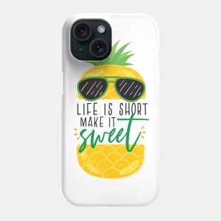 Life is Short, make it sweet. Phone Case