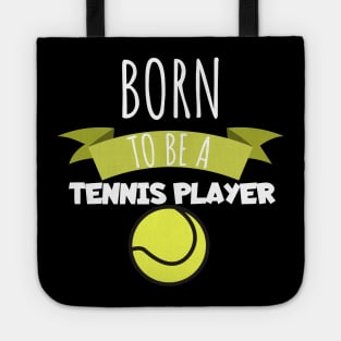Born to be a tennis player Tote