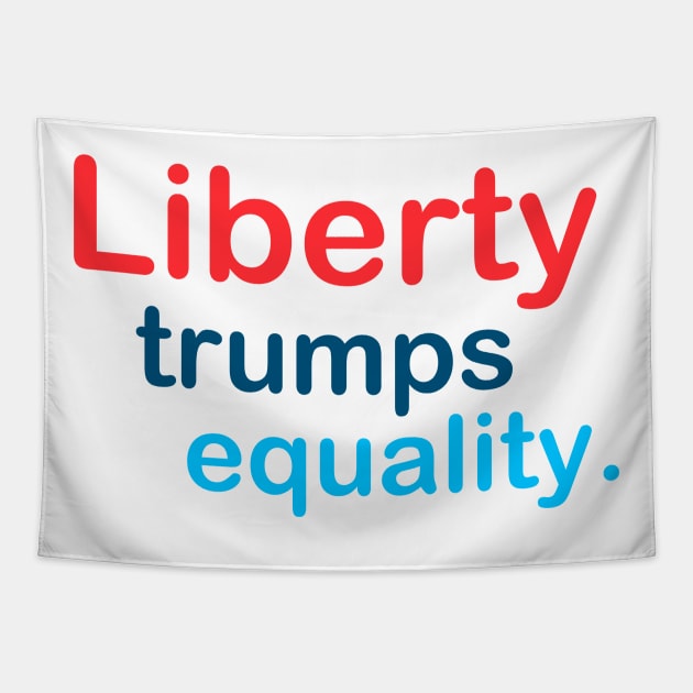 Liberty Trumps Equality Tapestry by TheDaintyTaurus