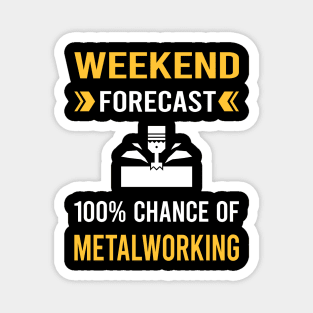 Weekend Forecast Metalworking Metalworker Metal Working Magnet