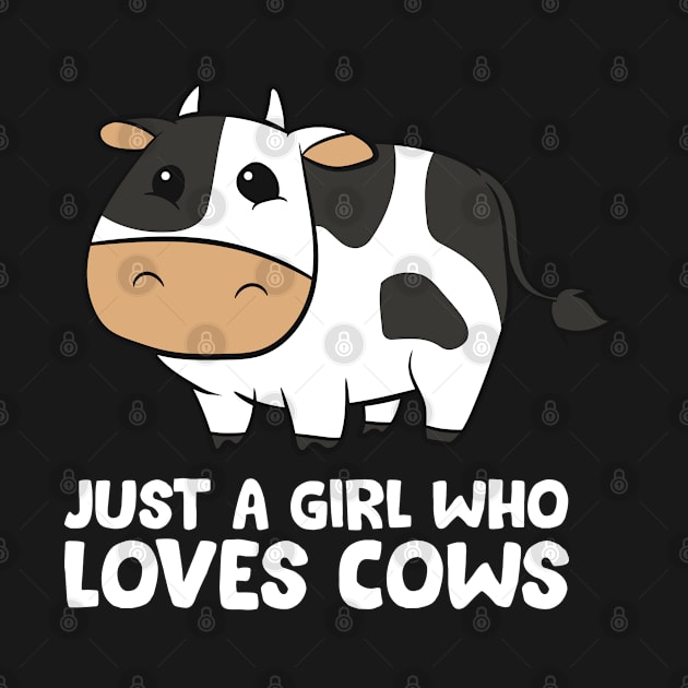 Funny Cow Just a Girl Who Loves Cows by EQDesigns