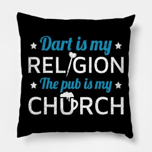 Dart Is My Religion The Pub Is My Church - Darts & Bullseye Pillow