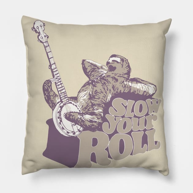 Slow Your Roll Pillow by alexwahlberg