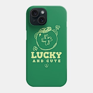 Lucky And Cute | St. Patrick's Day Humor Phone Case