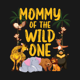 Mommy Of The Wild One Zoo Birthday Safari Jungle Animal T-Shirt
