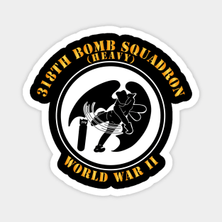 318th Bomb Squadron - WWII Magnet