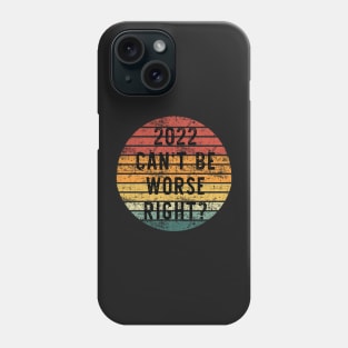 2022 Can't Be Worse, Right? - Retro Happy New Year Gift - Funny New Year Distressed Gift Lover Phone Case