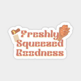 Freshly Squeeze Goodness Magnet