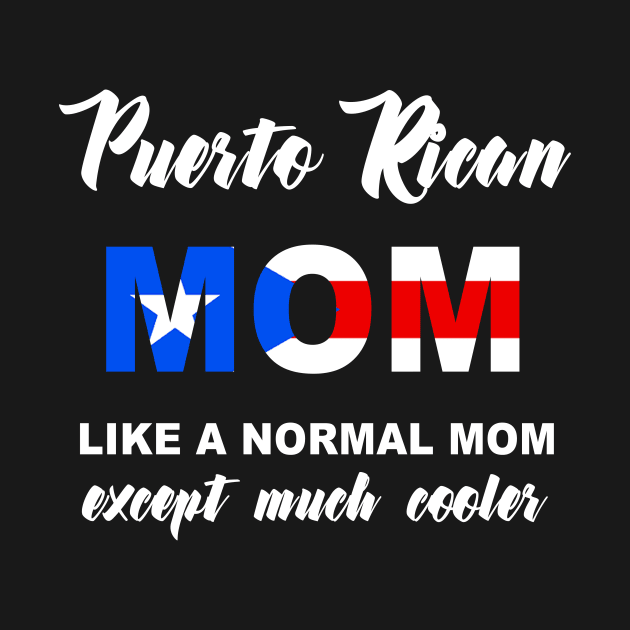 Puerto Rican Mom Puerto Rico Mama Cool Boricua Mother by PuertoRicoShirts