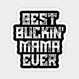 Best Buckin Mama Evers Magnet