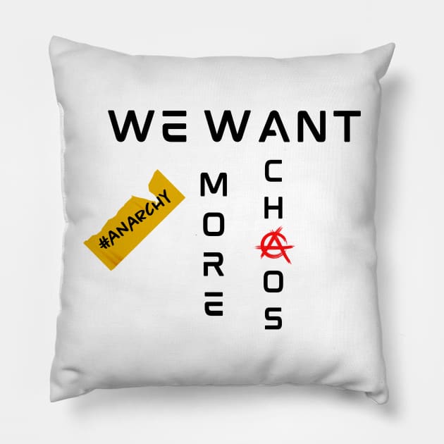 More Chaos Please Pillow by B&C Fashion