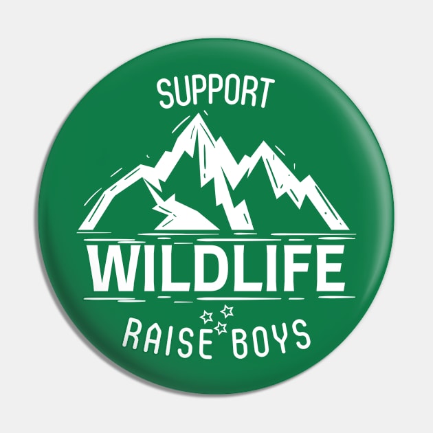 Support Wildlife Raise Boys - Gift for Mom Pin by yassinebd