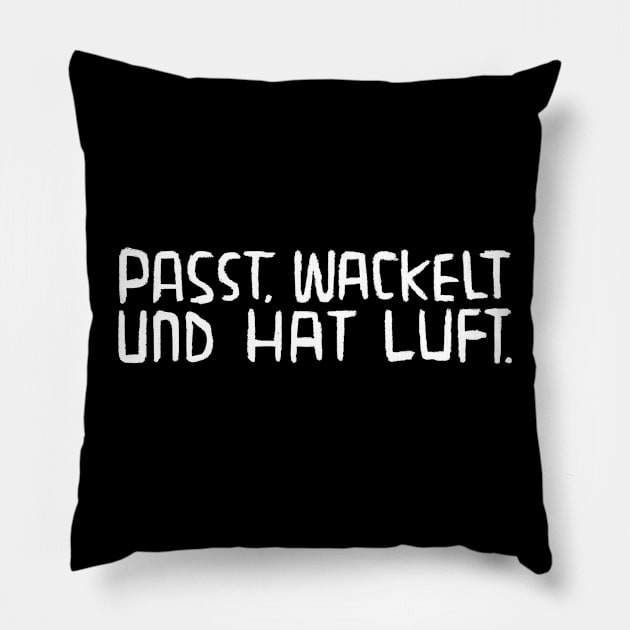 Passt wackelt und hat Luft, Lustiger Handwerker Spruch Pillow by badlydrawnbabe