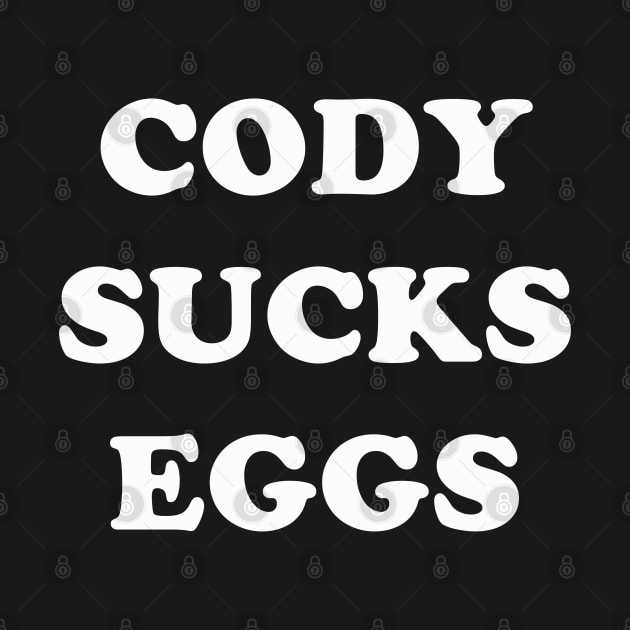 Cody Sucks Eggs by ifowrestling