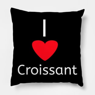 I love Croissant for Croissant lover Pillow