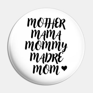 MOTHER MAMA MOMMY MADRE MOM Pin