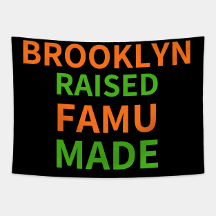 BROOKLYN RAISED FAMU MADE 1 Tapestry