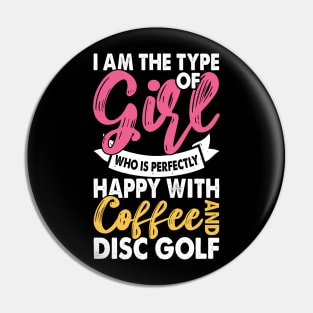 Disc Golf Girl Coffee Happy T-shirt Pin
