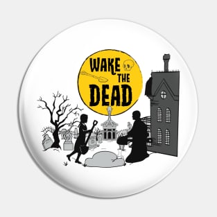 Wake The Dead Addams Family Halloween Pin