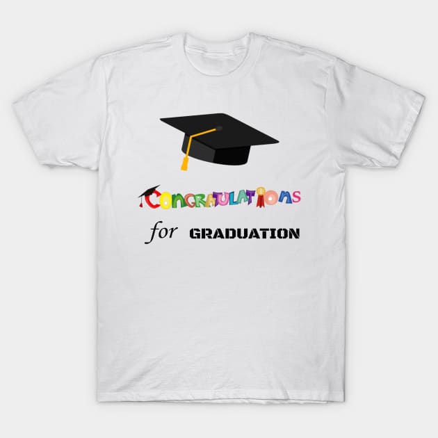 Congratulations For - Congratulations For Graduation - T-Shirt | TeePublic