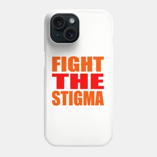 Fight the stigma Phone Case