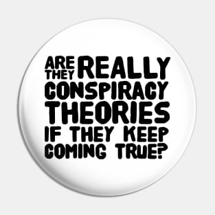Conspiracy Theories Pin
