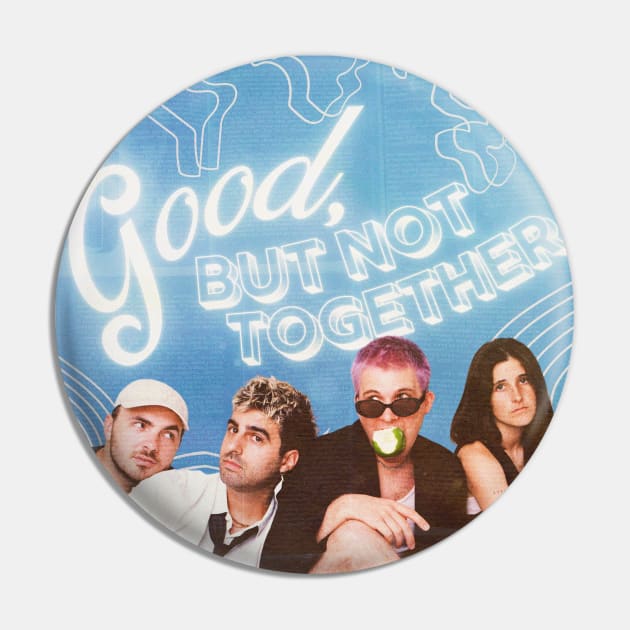 Valley - Good, But Not Together Art Pin by aplinsky