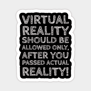 Virtual reality vs Actual reality! Magnet