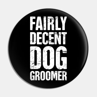 Funny Dog Grooming Gift For Dog Groomer Pin