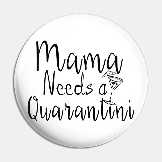 Mama Needs a Quarantini Mothers Day gift ideas Pin by Superior T-Shirt