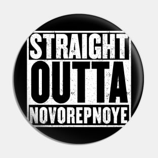 Straight Outta Novorepnoye T-Shirt Pin