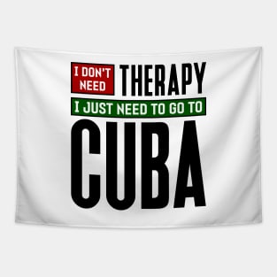 I don't need therapy, I just need to go to Cuba Tapestry