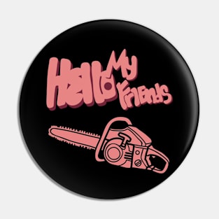 Hello my friends Pin