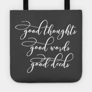Good thoughts good words good deeds Tote