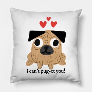 Pug I Can't Pug-et You Pun Pillow