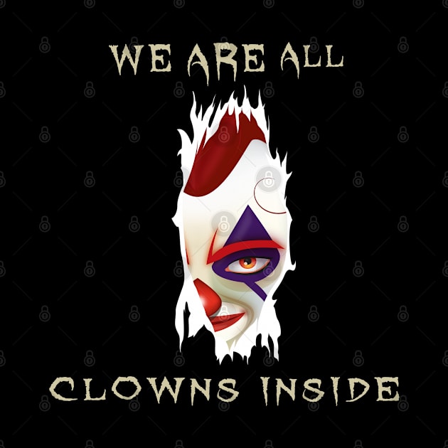 We Are All Clowns Inside by ArtisticRaccoon