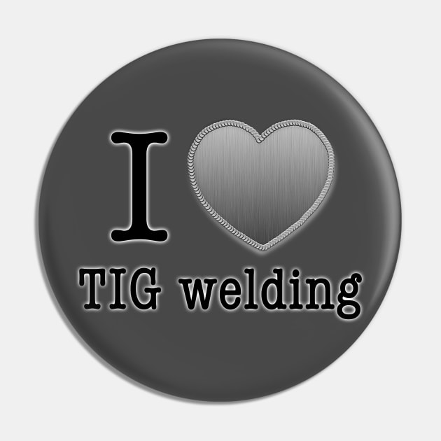 I love Tig Welding Pin by CoolCarVideos