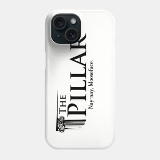 The Pillar - Nay-nay Mooseface Phone Case