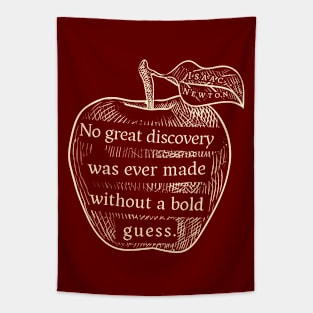 Isaac Newton quote: No great discovery was ever made without a bold guess. Tapestry