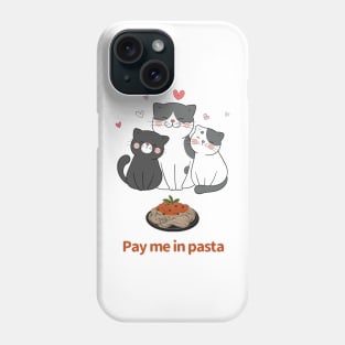 Pay me in pasta cats Phone Case