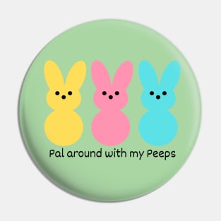 Pal around with my Peeps! Pin