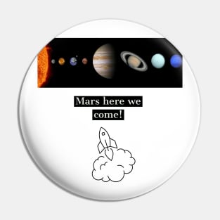 Mars here we come Pin