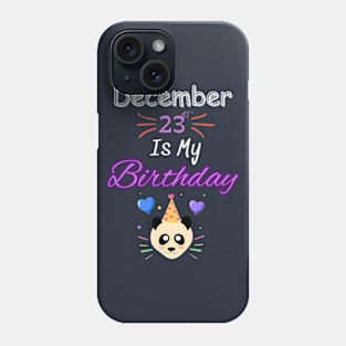 december 23 st is my birthday Phone Case