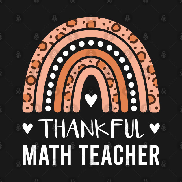 Disover Thankful Math Teacher - Thanksgiving Leopard Rainbow - Math Teacher Gift - T-Shirt