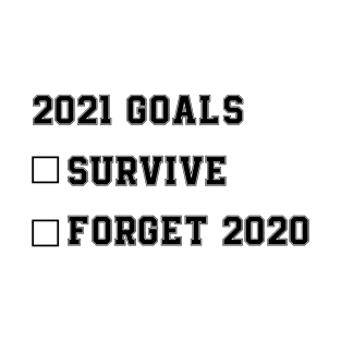 2021 goals funny new year's 2021 new year's eve gift T-Shirt