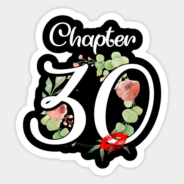 Chapter 30 Years Old 30th 1990 Birthday Lips Gift Ideas Chapter 30 Years Old Birthday Sticker Teepublic